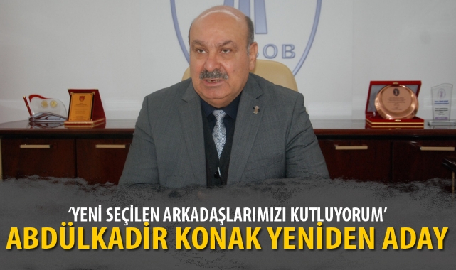 ABDÜLKADİR KONAK YENİDEN ADAY