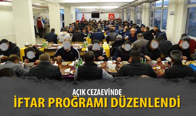 AÇIK CEZAEVİNDE İFTAR PROĞRAMI DÜZENLENDİ