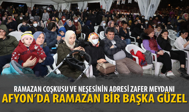 AFYON’DA RAMAZAN BİR BAŞKA GÜZEL