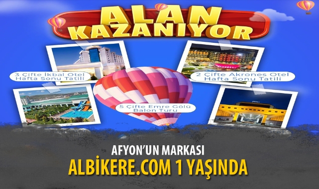 AFYON’UN MARKASI ALBİKERE.COM 1 YAŞINDA