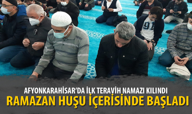 AFYONKARAHİSAR'DA İLK TERAVİH NAMAZI KILINDI