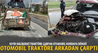 AFYONKARAHİSAR'DA OTOMOBİL TRAKTÖRE ARKADAN ÇARPTI
