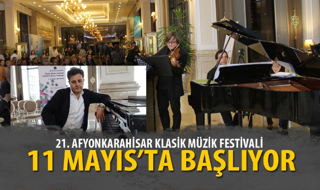 Afyonkarahisar Klasik Müzik Festivali 11 Mayıs’ta başlıyor