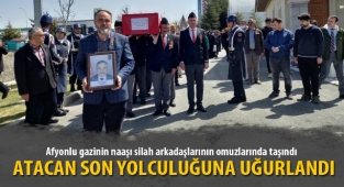 Afyonlu gazinin naaşı silah arkadaşlarının omuzlarında taşındı
