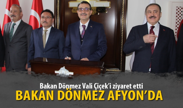 BAKAN DÖNMEZ AFYON’DA