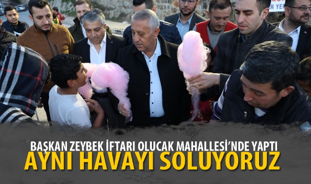 BAŞKAN ZEYBEK İFTARI OLUCAK MAHALLESİ’NDE YAPTI