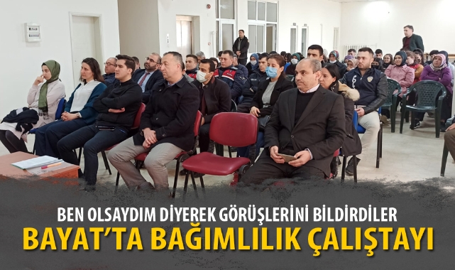 BAYAT’TA BAĞIMLILIK ÇALIŞTAYI