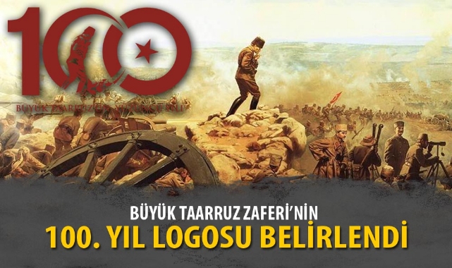 BÜYÜK TAARRUZ ZAFERİ’NİN 100. YIL LOGOSU BELİRLENDİ
