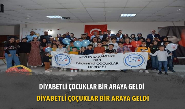 DİYABETLİ ÇOCUKLAR BİR ARAYA GELDİ