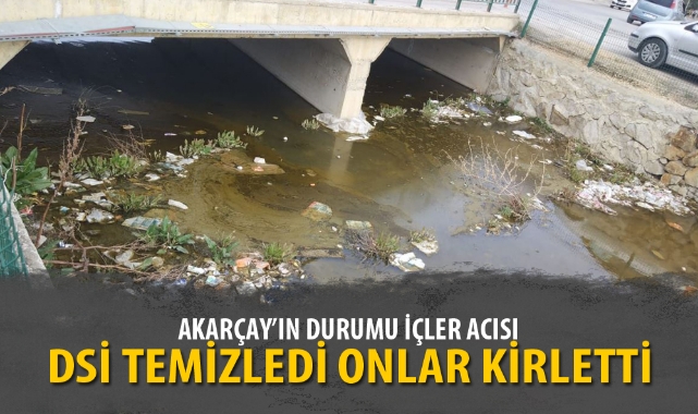 DSİ TEMİZLEDİ ONLAR KİRLETTİ