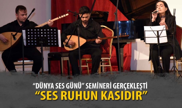 “DÜNYA SES GÜNÜ” SEMİNERİ GERÇEKLEŞTİ