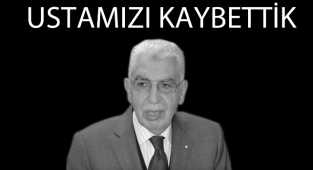 ELVEDA BÜYÜK USTA, SENİ UNUTMAYACAĞIZ…