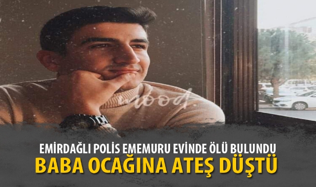 EMİRDAĞLI POLİS EVİNDE ÖLÜ BULUNDU