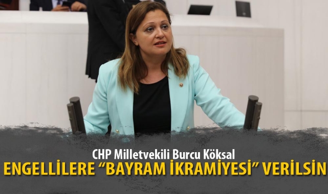 ENGELLİLERE “BAYRAM İKRAMİYESİ” VERİLSİN