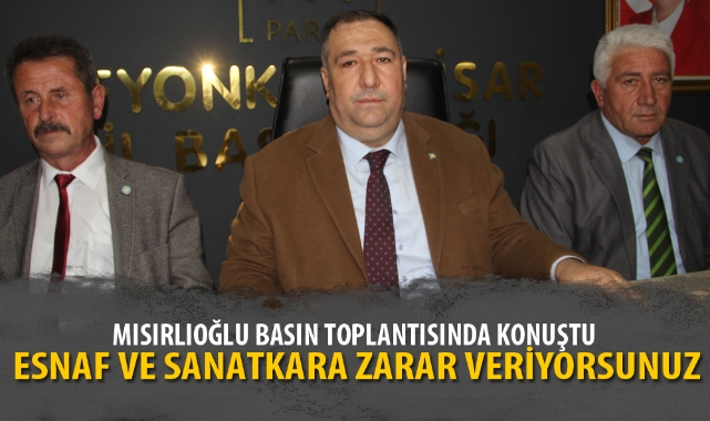 ESNAF VE SANATKARA ZARAR VERİYORSUNUZ