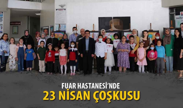 FUAR HASTANESİ'NDE 23 NİSAN ÇOŞKUSU