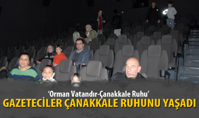 GAZETECİLER ÇANAKKALE RUHUNU YAŞADI