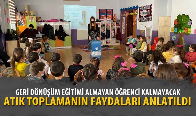 GERİ DÖNÜŞÜM EĞİTİMİ ALMAYAN ÖĞRENCİ KALMAYACAK