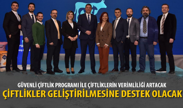 GÜVENLİ ÇİFTLİK PROGRAMI İLE ÇİFTLİKLERİN VERİMLİLİĞİ ARTACAK