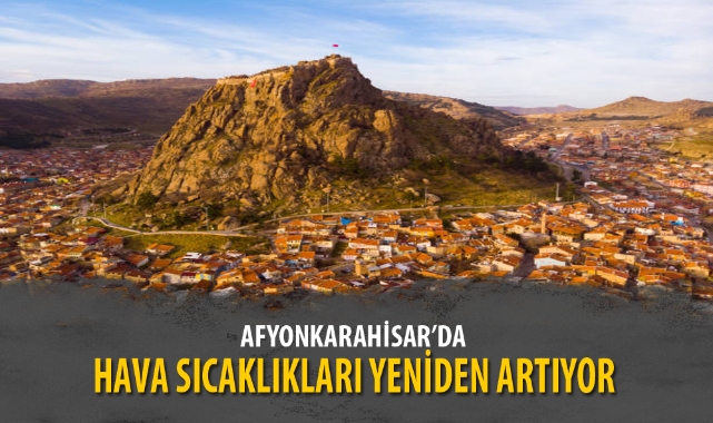 HAVA SICAKLIKLARI YENİDEN ARTIYOR