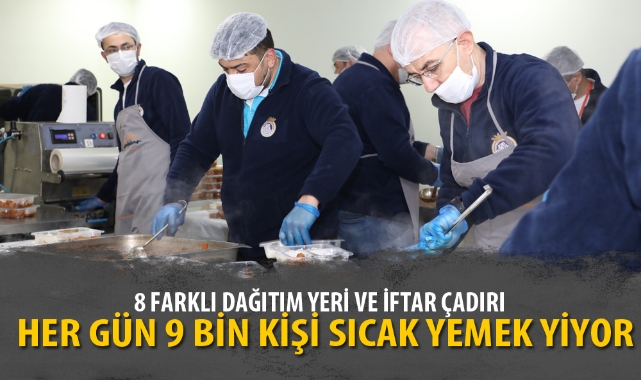 HER GÜN 9 BİN KİŞİ SICAK YEMEK YİYOR