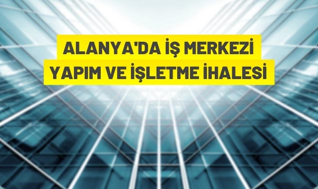 İş merkezi yaptırılacak