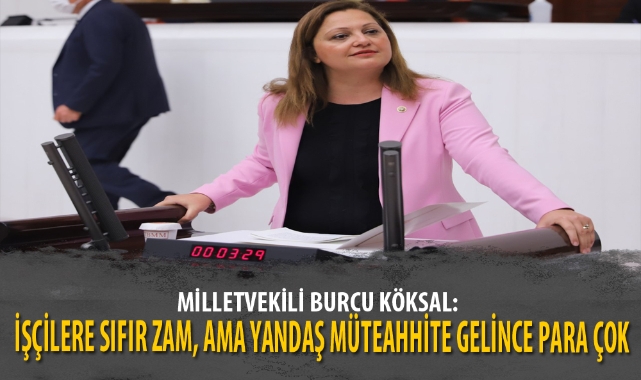İŞÇİLERE SIFIR ZAM, AMA YANDAŞ MÜTEAHHİTE GELİNCE PARA ÇOK