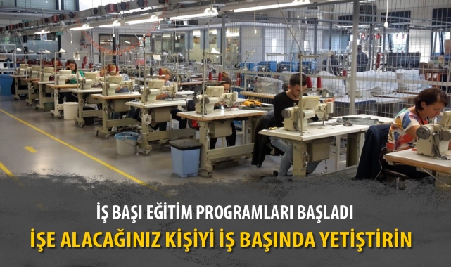 "İşe Alacağınız Kişiyi İşbaşında Yetiştirin"