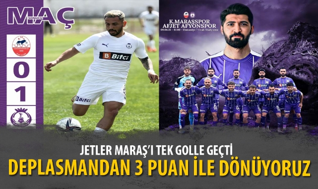 JETLER MARAŞ’I TEK GOLLE GEÇTİ