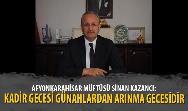 KADİR GECESİ GÜNAHLARDAN ARINMA GECESİDİR