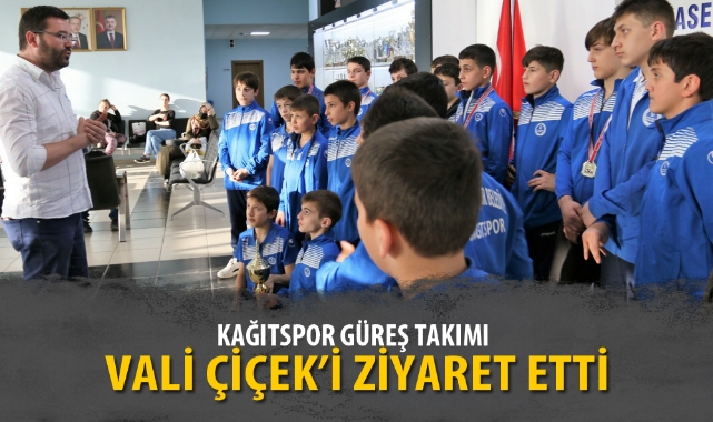 KAĞITSPOR GÜREŞ TAKIMI VALİ ÇİÇEK’İ ZİYARET ETTİ