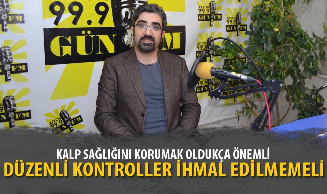 “KALP SAĞLIĞINI KORUMAK OLDUKÇA ÖNEMLİ”