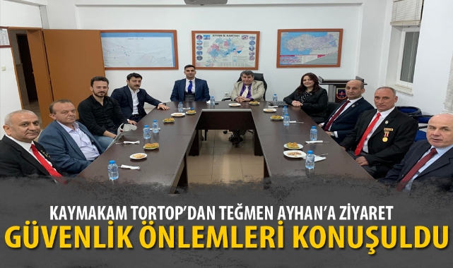 KAYMAKAM TORTOP'DAN TEĞMEN AYHAN'A ZİYARET