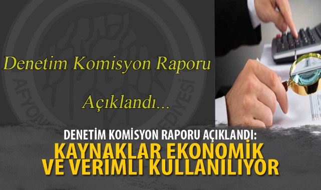 “KAYNAKLAR EKONOMİK VE VERİMLİ KULLANILIYOR”