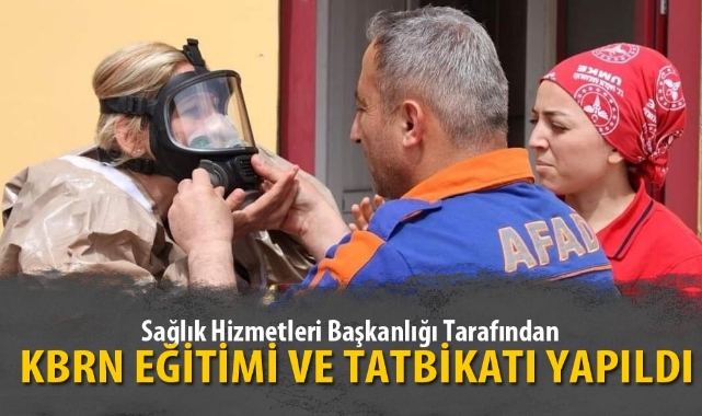 KBRN EĞİTİMİ VE TATBİKATI YAPILDI