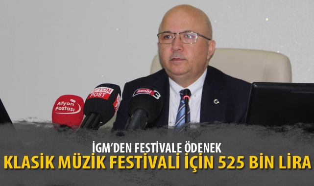 KLASİK MÜZİK FESTİVALİ İÇİN 525 BİN LİRA