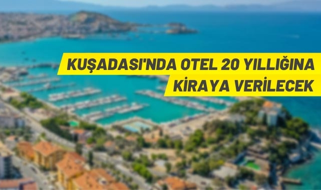 Kuşadası'nda otel kiralanacak