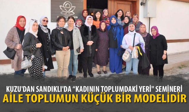 KUZU'DAN SANDIKLI'DA “KADININ TOPLUMDAKİ YERİ" SEMİNERİ