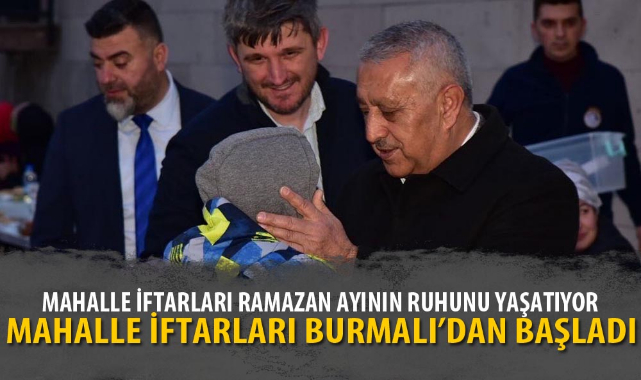 MAHALLE İFTARLARI BURMALI’DAN BAŞLADI