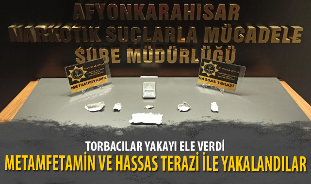 METAMFETAMİN VE HASSAS TERAZİ İLE YAKALANDILAR