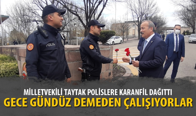 MİLLETVEKİLİ TAYTAK POLİSLERE KARANFİL DAĞITTI