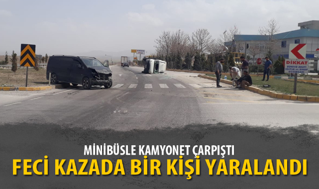 Minibüsle çarpışan kamyonet devrildi, 1 kişi yaralandı