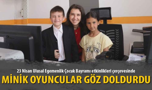 MİNİK OYUNCULAR GÖZ DOLDURDU