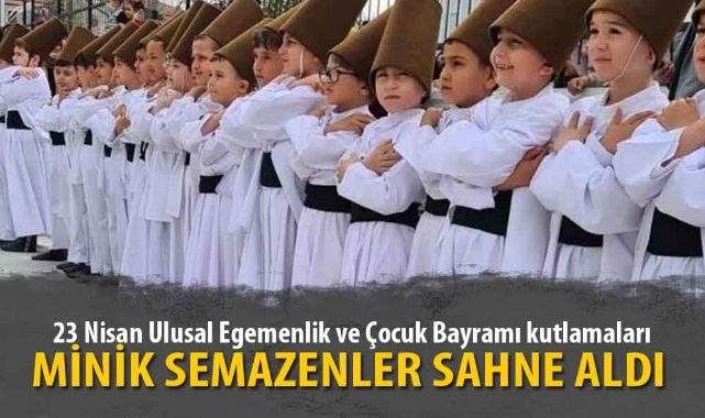 MİNİK SEMAZENLER SAHNE ALDI
