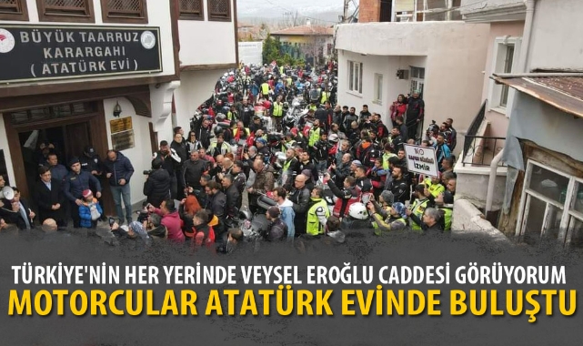 MOTORCULAR ATATÜRK EVİNDE BULUŞTU