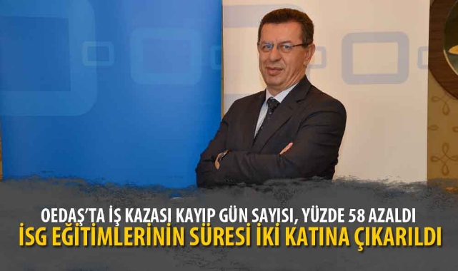 OEDAŞ’TA İŞ KAZASI KAYIP GÜN SAYISI, YÜZDE 58 AZALDI