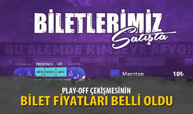 PLAY-OFF ÇEKİŞMESİNİN BİLET FİYATLARI BELLİ OLDU