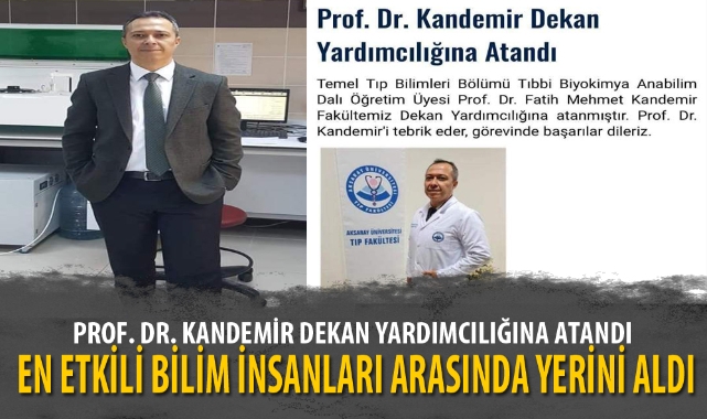 PROF. DR. KANDEMİR DEKAN YARDIMCILIĞINA ATANDI
