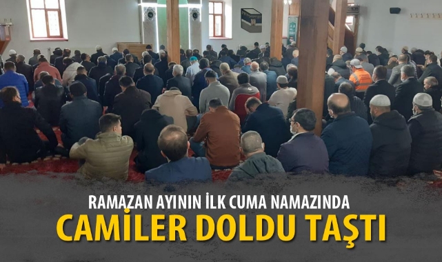 RAMAZAN AYININ İLK CUMA NAMAZINDA CAMİLER DOLDU TAŞTI