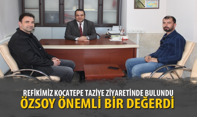 REFİKİMİZ KOCATEPE TAZİYE ZİYARETİNDE BULUNDU
